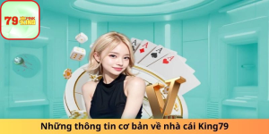 Những nội dung căn bản về nhà cái King79 cần nắm